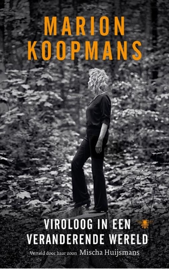 Afbeelding van Marion Koopmans: Viroloog in een veranderende wereld