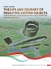 Afbeelding van Scales of Transformation The Life and Journey of Neolithic Copper Objects