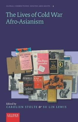 Afbeeldingen van Global Connections - Routes and Roots The Lives of Cold War Afro-Asianism