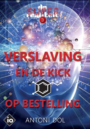 Afbeeldingen van De superrealiteit Verslaving en de Kick op Bestelling