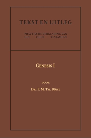 Afbeelding van Tekst en Uitleg van het Oude Testament Genesis I