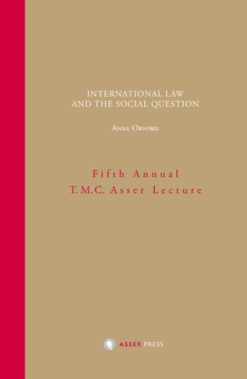 Afbeelding van Annual T.M.C. Asser Lecture International Law and the Social Question