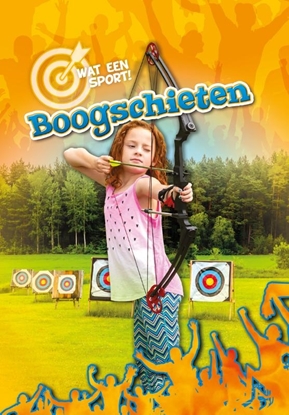 Afbeeldingen van Wat een sport! Boogschieten