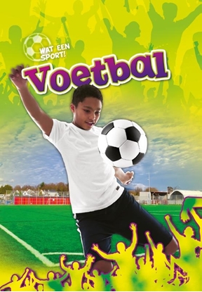 Afbeeldingen van Wat een sport! Voetbal