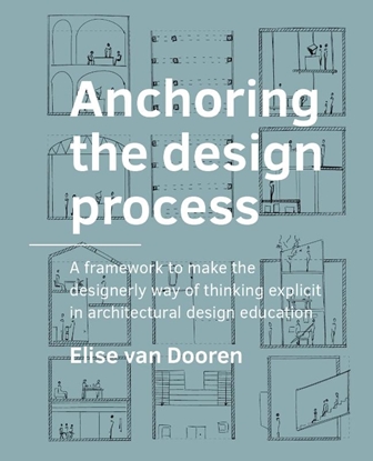 Afbeeldingen van A+BE Architecture and the Built Environment Anchoring the design process