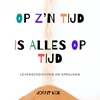 Afbeelding van Op zijn tijd is alles op tijd