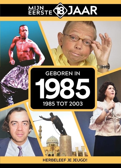 Afbeelding van Mijn eerste 18 jaar Geboren in 1985
