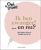 Afbeelding van Oei, ik groei! Ik ben zwanger! … en nu?