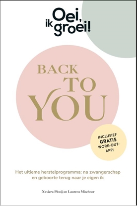 Afbeeldingen van Oei, ik groei! Back To You