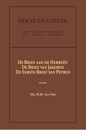Afbeeldingen van Tekst en Uitleg van het Nieuwe Testament De Brief aan de Hebreën, De Brief van Jakobus, De Eerste Brief van Petrus