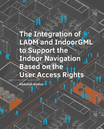 Afbeeldingen van A+BE Architecture and the Built Environment The Integration of LADM and IndoorGML to Support the Indoor Navigation Based on the User Access Rights