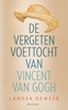 Afbeelding van De vergeten voettocht van Vincent van Gogh