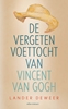 Afbeelding van De vergeten voettocht van Vincent van Gogh