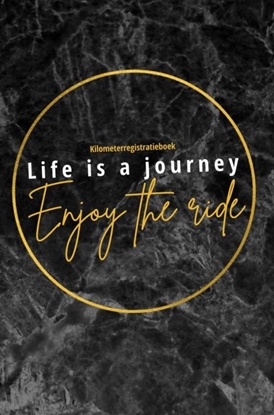 Afbeeldingen van Kilometerregistratieboek Life is a journey, Enjoy the ride