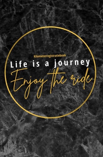 Afbeelding van Kilometerregistratieboek Life is a journey, Enjoy the ride