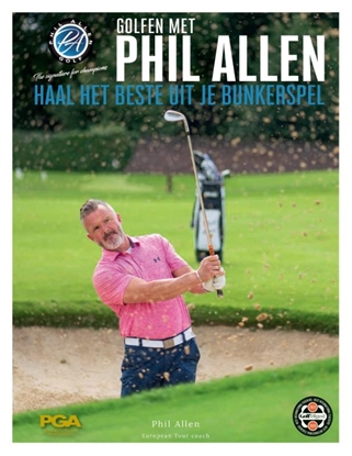 Afbeeldingen van Golfen met Phil Allen Haal het beste uit je bunkerspel