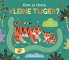 Afbeelding van Kom je thuis? Kom je thuis, kleine tijger?