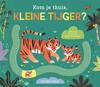 Afbeelding van Kom je thuis? Kom je thuis, kleine tijger?
