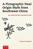 Afbeelding van LUP Academic A Pictographic Naxi Origin Myth from Southwest China