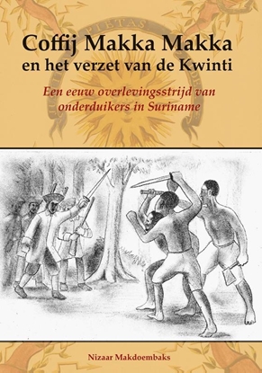 Afbeeldingen van Coffij Makka Makka en het verzet van de Kwinti