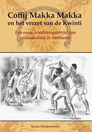Afbeelding van Coffij Makka Makka en het verzet van de Kwinti