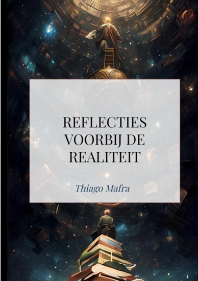 Afbeelding van Reflecties voorbij de realiteit