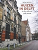 Afbeelding van Huizen in Delft in de 16de en 17de eeuw