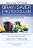 Afbeelding van Medical Medium Brain Saver Protocollen reinigingen & recepten