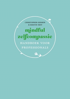 Afbeeldingen van Mindful zelfcompassie: handboek voor professionals