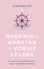 Afbeelding van Overwin je angsten uit vorige levens