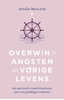 Afbeelding van Overwin je angsten uit vorige levens