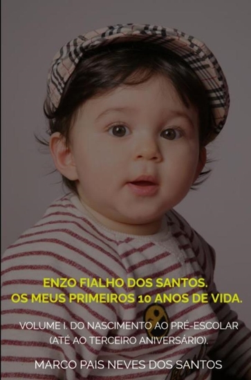 Afbeelding van Enzo Fialho dos Santos. Os meus primeiros 10 anos de vida.