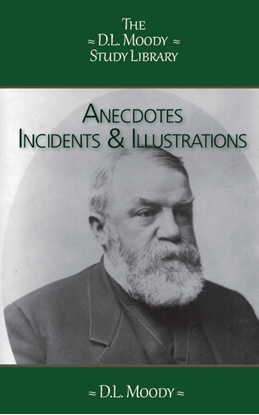 Afbeeldingen van The D.L. Moody Study Library Anecdotes, Incidents and Illustrations