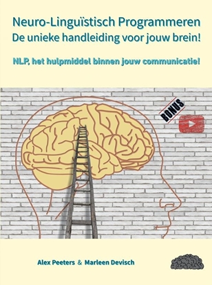 Afbeeldingen van Neuro-Linguïstisch Programmeren, de unieke handleiding voor jouw brein!