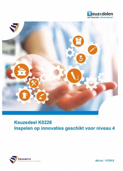 Afbeelding van Keuzedeel K0226 Inspelen op innovaties geschikt voor niveau 4 (folio versie)