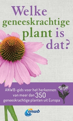 Afbeeldingen van Welke is dat? Natuurgidsen Welke geneeskrachtige plant is dat?