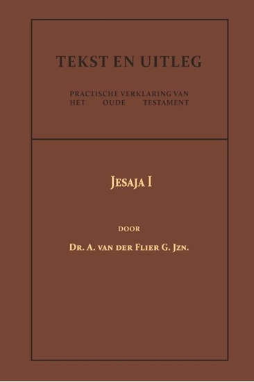 Afbeelding van Tekst en Uitleg van het Oude Testament Jesaja I