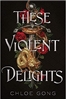 Afbeelding van These Violent Delights These Violent Delights