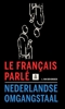 Afbeelding van Le français parlé-Nederlandse omgangstaal