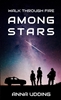Afbeelding van Walk Through Fire Among Stars