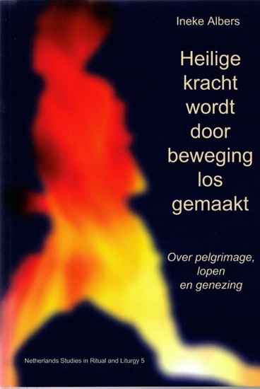 Afbeelding van Netherlands Studies in Ritual and Liturgy Heilige kracht wordt door beweging losgemaakt