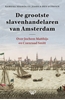 Afbeelding van De grootste slavenhandelaren van Amsterdam