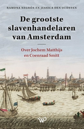 Afbeeldingen van De grootste slavenhandelaren van Amsterdam