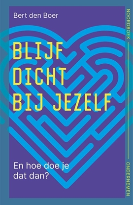 Afbeeldingen van Blijf dicht bij jezelf