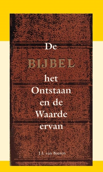 Afbeelding van De Bijbel: Het ontstaan en de waarde ervan