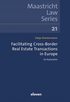 Afbeeldingen van Maastricht Law Series Facilitating Cross-Border Real Estate Transactions in Europe