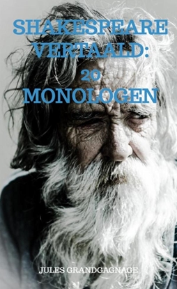 Afbeeldingen van Shakespeare vertaald - 20 monologen