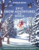 Afbeelding van Lonely Planet Epic series Lonely Planet Epic series Snow Adventures of the World