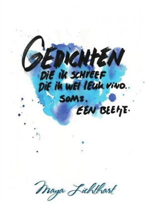 Afbeeldingen van Gedichten die ik schreef die ik wel leuk vind. soms. een beetje.