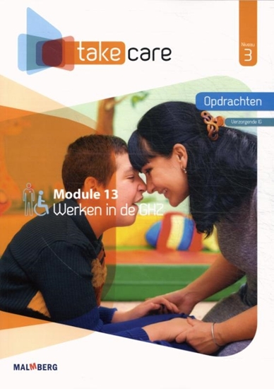 Afbeelding van Take Care niveau 3 opdrachtenboek module 13 Werken in de GHZ